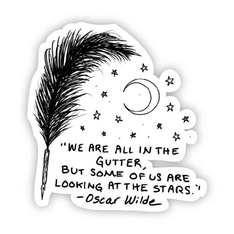 We Are All in The Gutter Oscar Wilde Sticker -- Quill