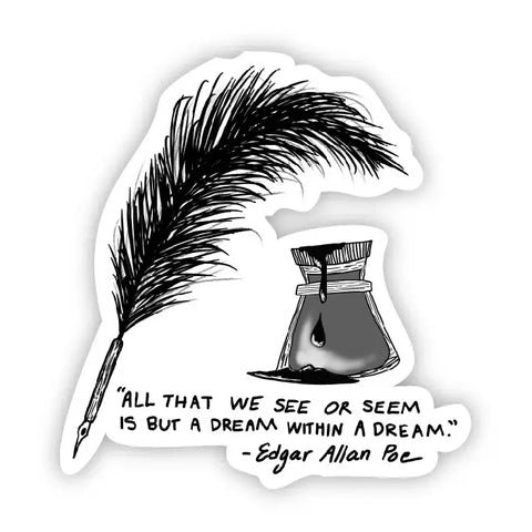 All That We See or Seem Is But A Dream Within A Dream Edgar Allan Poe Sticker