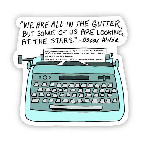 We Are All in The Gutter Oscar Wilde Sticker -- Typewriter